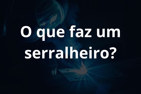 banner com uma escrita o que faz um serralheiro